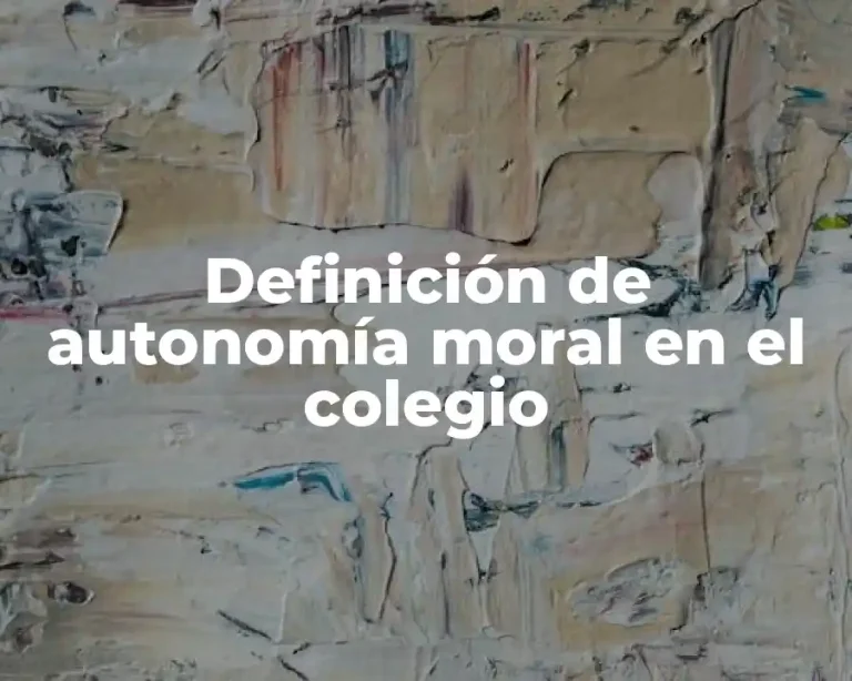 Definición de autonomía moral en el colegio
