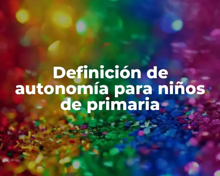 Definición de autonomía para niños de primaria