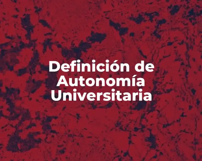 Definición de Autonomía Universitaria