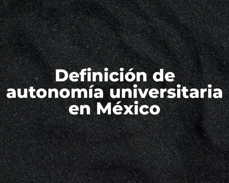 Definición de autonomía universitaria en México
