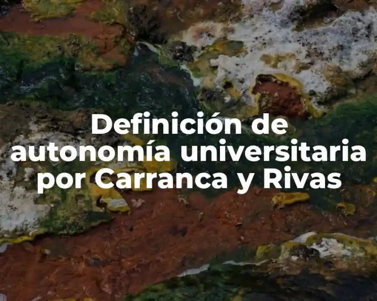 Definición de autonomía universitaria por Carranca y Rivas