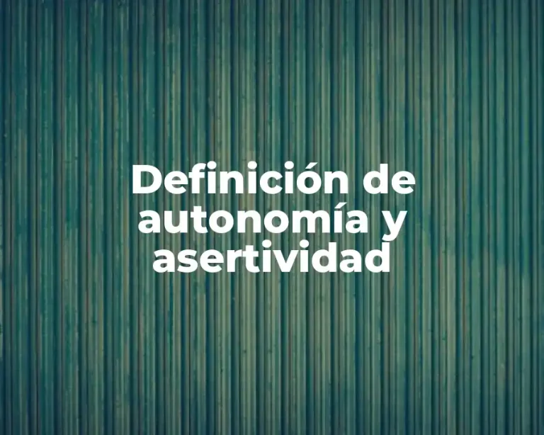 Definición de autonomía y asertividad