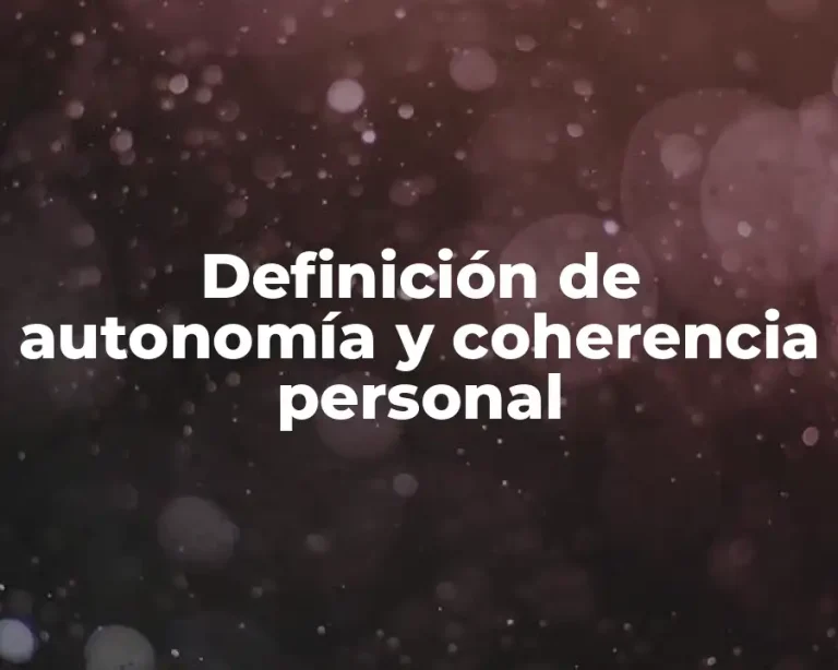 Definición de autonomía y coherencia personal