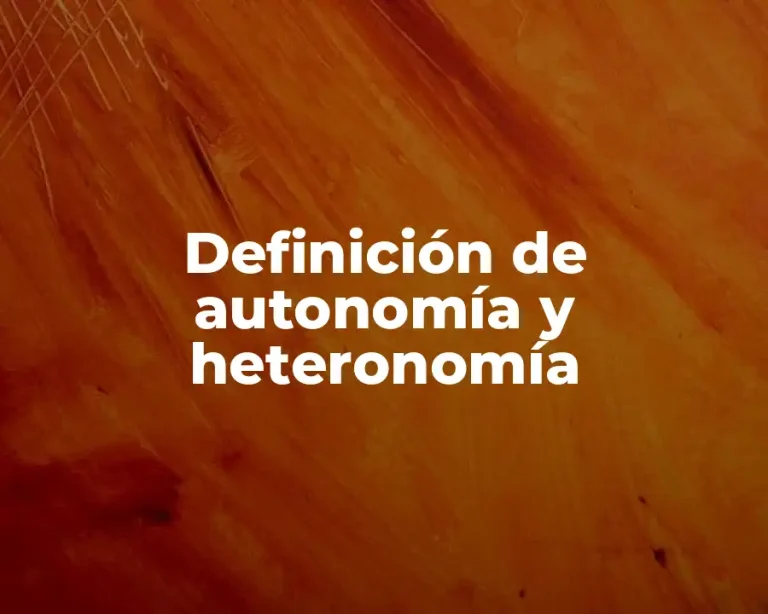 Definición de autonomía y heteronomía