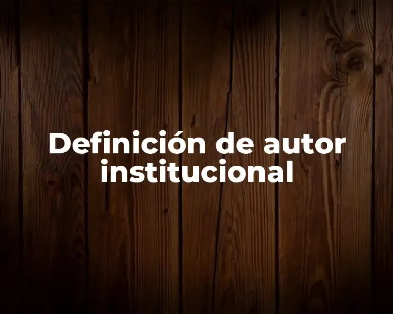 Definición de autor institucional