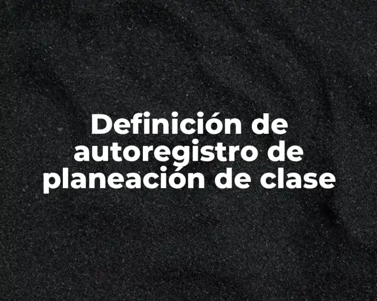 Definición de autoregistro de planeación de clase