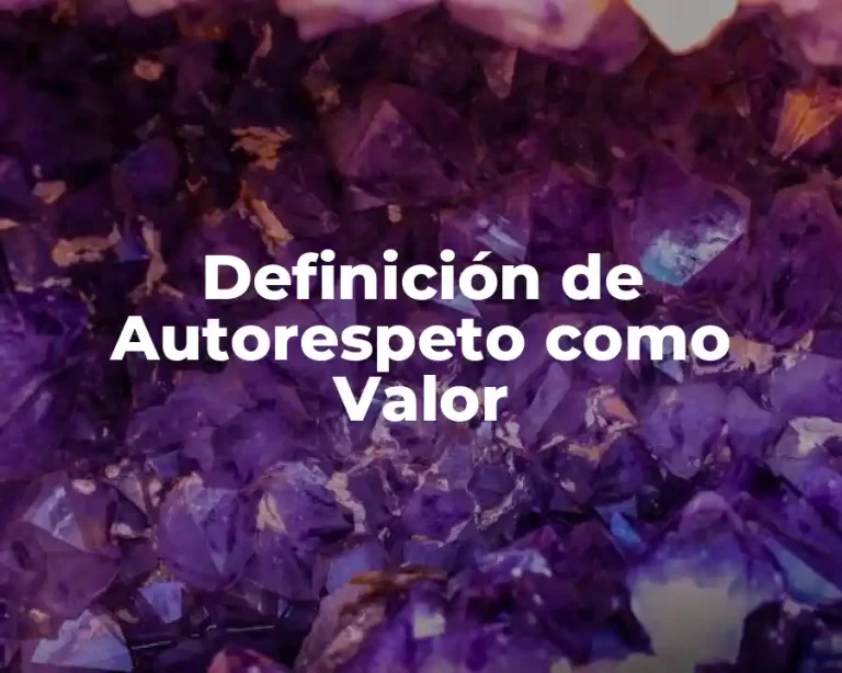 Definición de Autorespeto como Valor