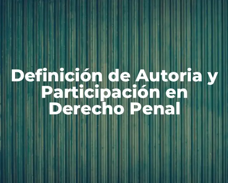 Definición de Autoria y Participación en Derecho Penal