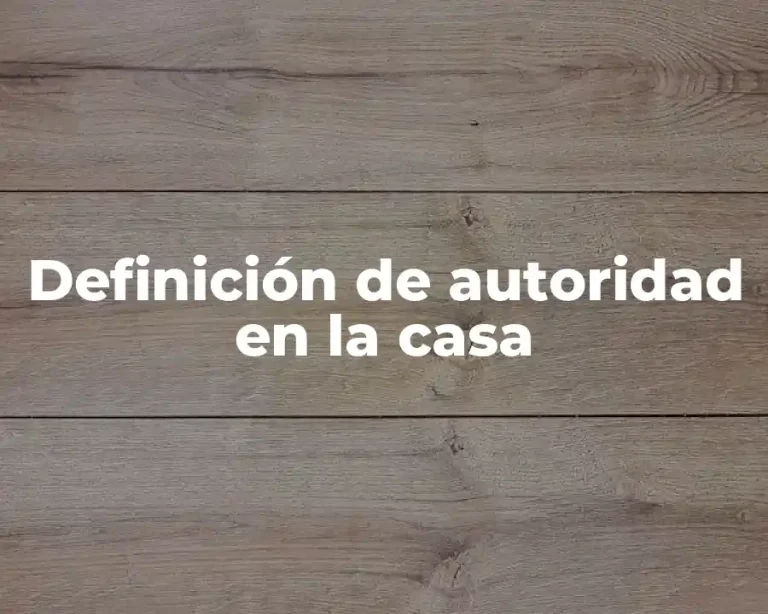 Definición de autoridad en la casa
