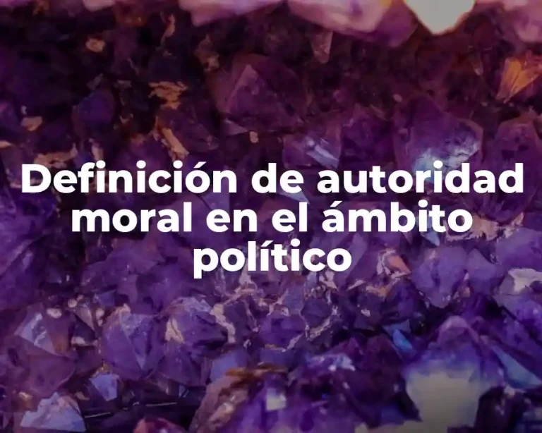 Definición de autoridad moral en el ámbito político
