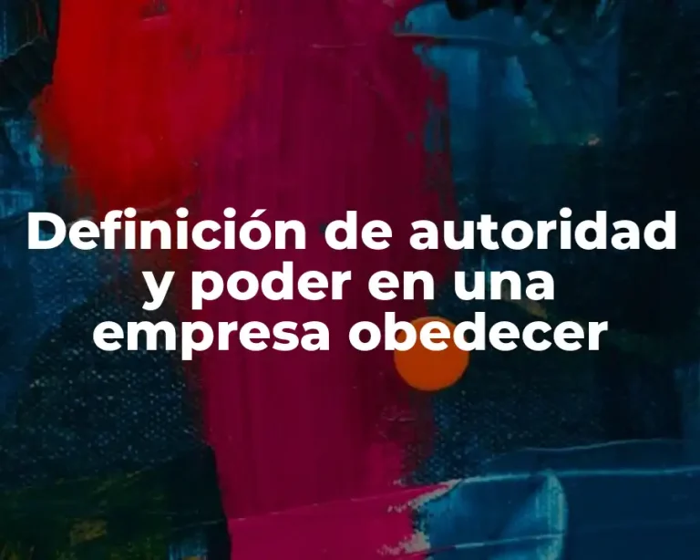 Definición de autoridad y poder en una empresa obedecer