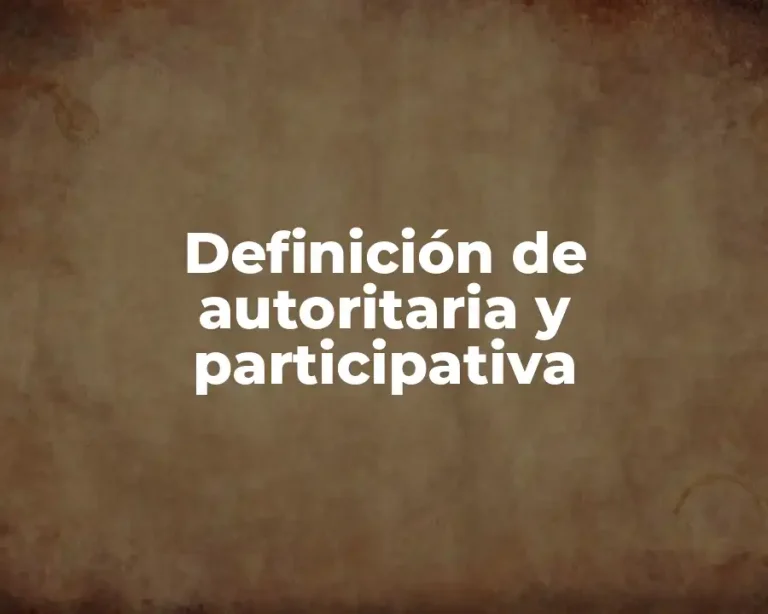 Definición de autoritaria y participativa