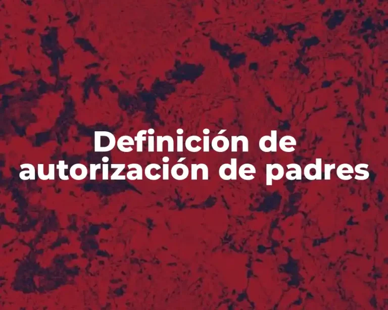 Definición de autorización de padres