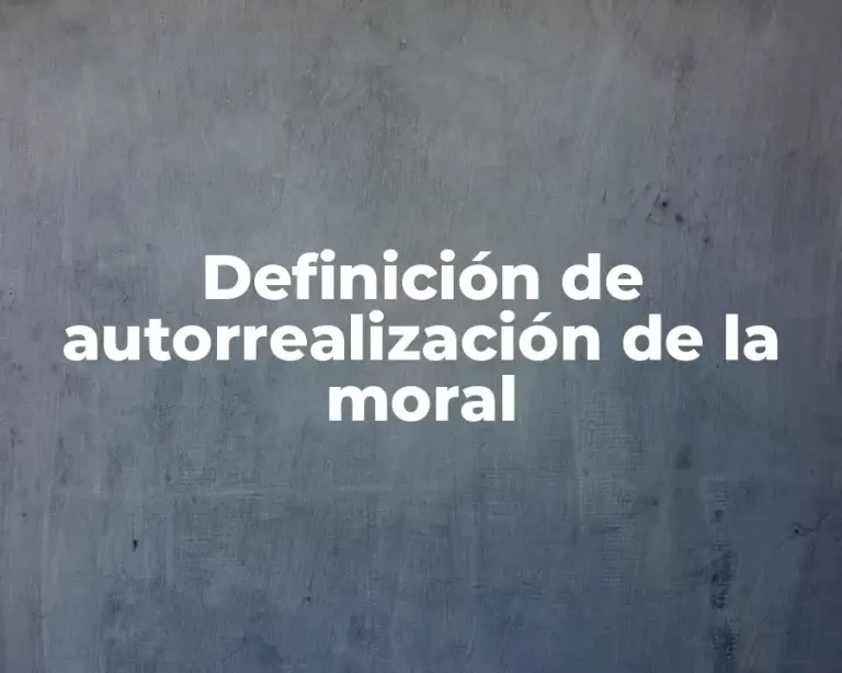 Definición de autorrealización de la moral