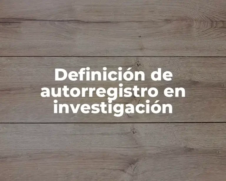 Definición de autorregistro en investigación