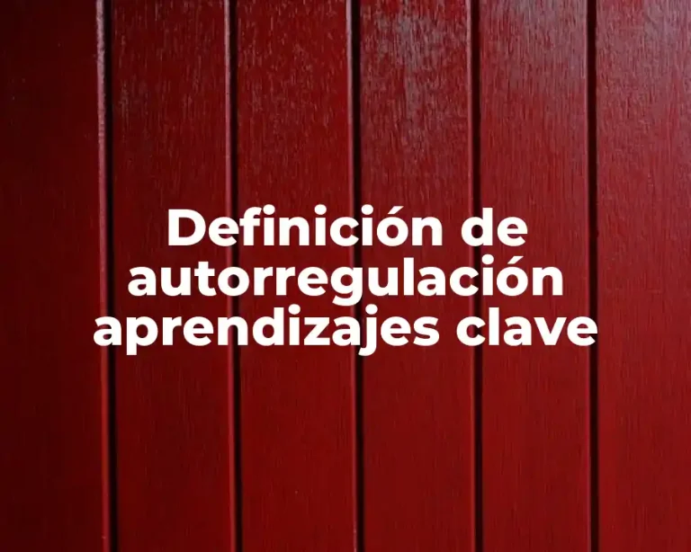 Definición de autorregulación aprendizajes clave