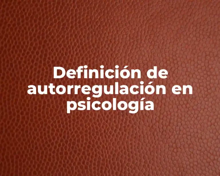 Definición de autorregulación en psicología