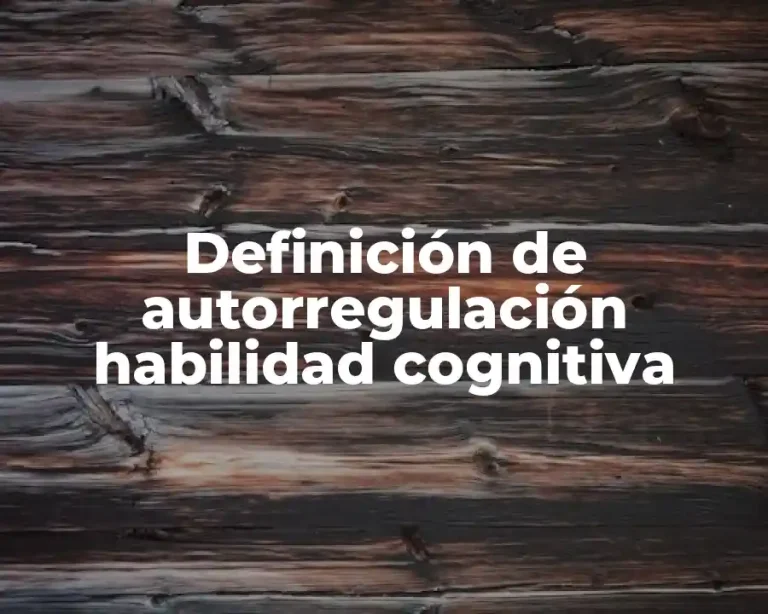 Definición de autorregulación habilidad cognitiva