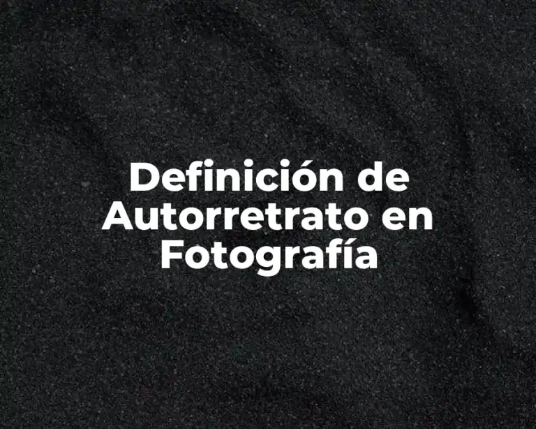 Definición de Autorretrato en Fotografía