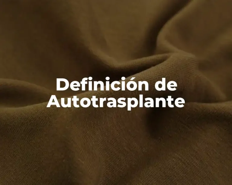 Definición de Autotrasplante