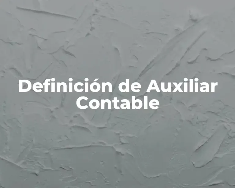 Definición de Auxiliar Contable
