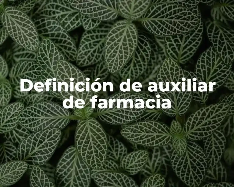 Definición de auxiliar de farmacia