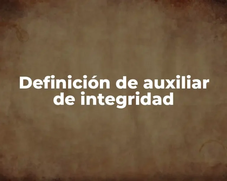 Definición de auxiliar de integridad