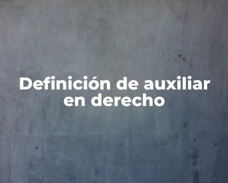 Definición de auxiliar en derecho