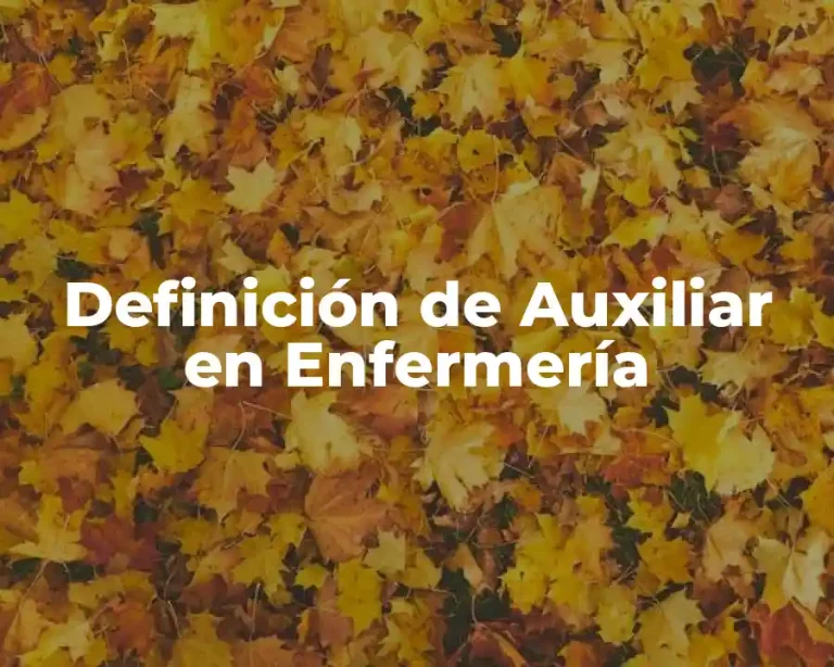 Definición de Auxiliar en Enfermería