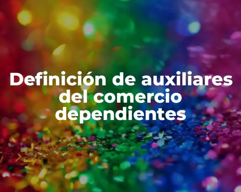 Definición de auxiliares del comercio dependientes