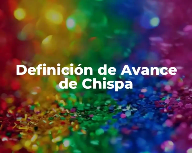 Definición de Avance de Chispa