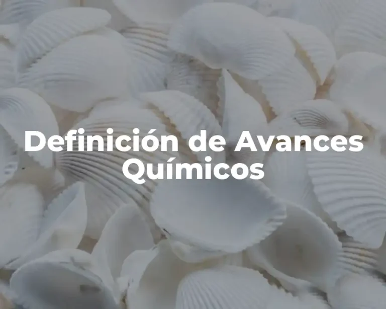 Definición de Avances Químicos