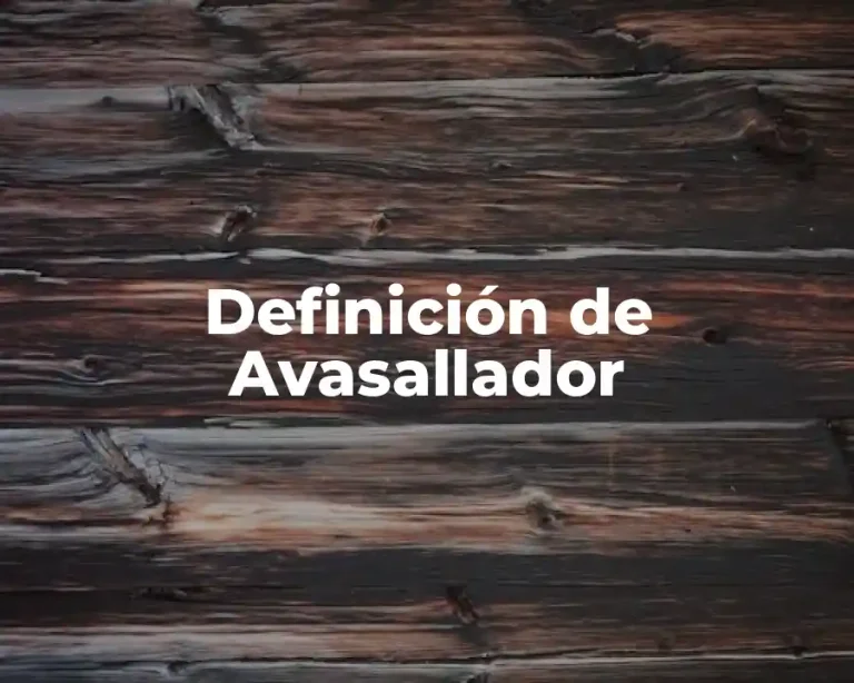 Definición de Avasallador