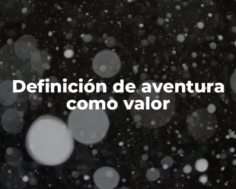 Definición de aventura como valor