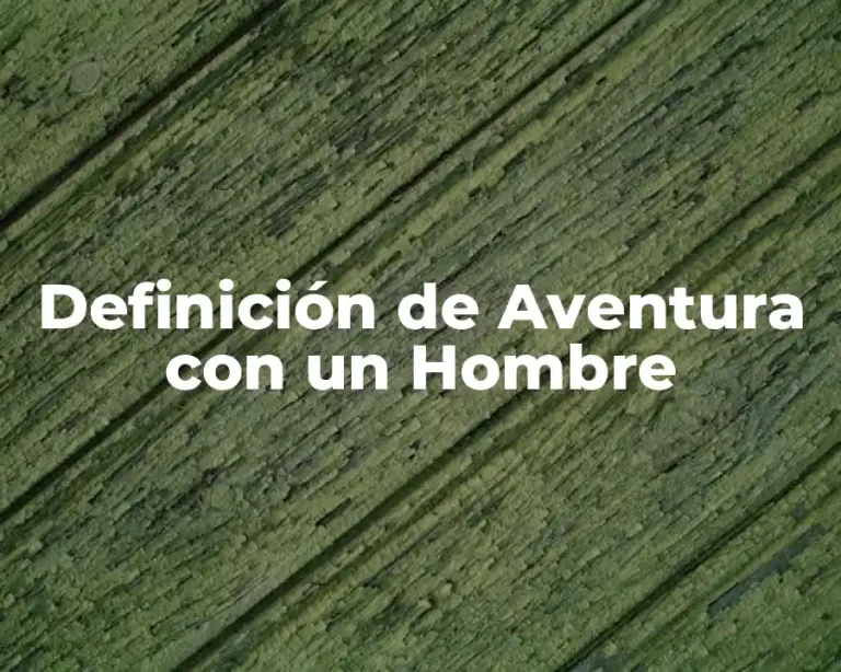 Definición de Aventura con un Hombre