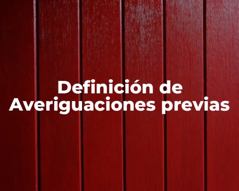 Definición de Averiguaciones previas