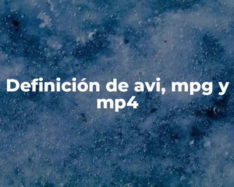 Definición de avi, mpg y mp4