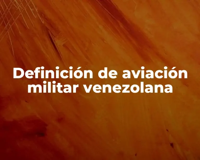 Definición de aviación militar venezolana