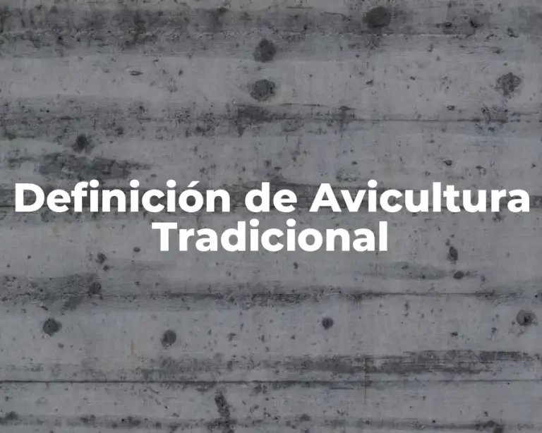 Definición de Avicultura Tradicional