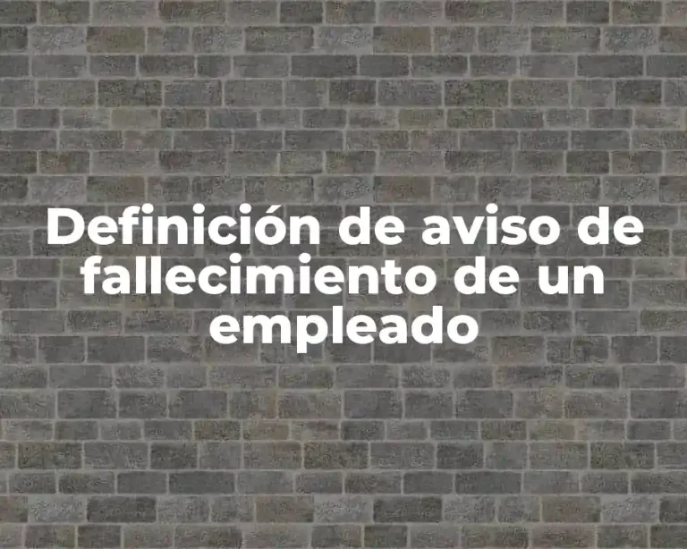 Definición de aviso de fallecimiento de un empleado