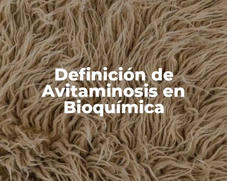 Definición de Avitaminosis en Bioquímica