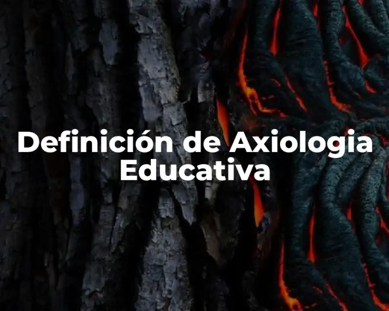 Definición de Axiologia Educativa