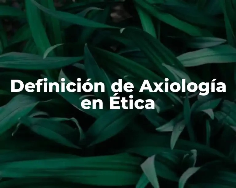 Definición de Axiología en Ética