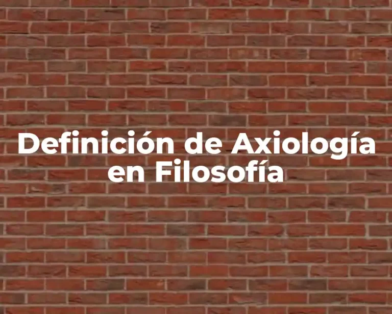 Definición de Axiología en Filosofía