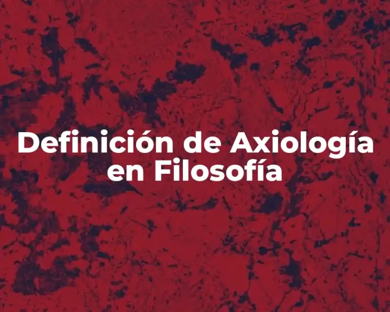 Definición de Axiología en Filosofía
