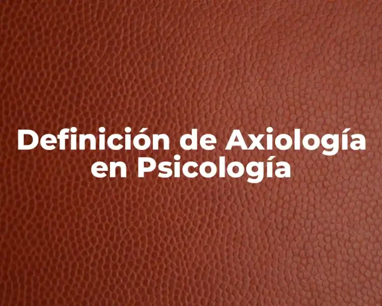 Definición de Axiología en Psicología