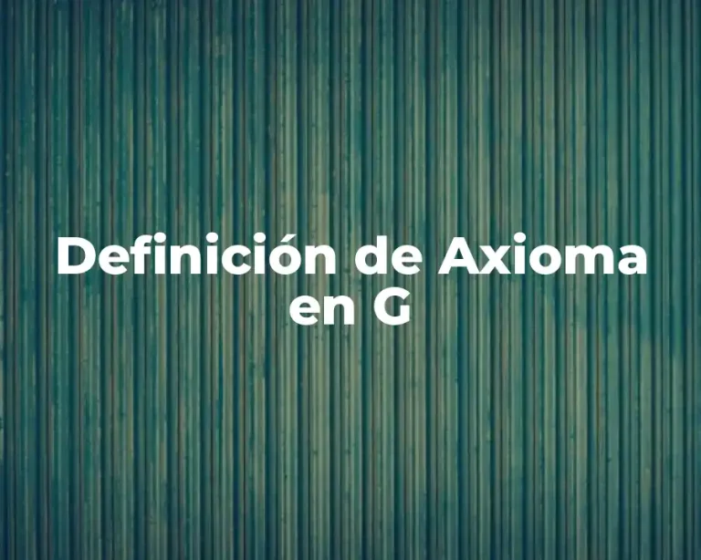 Definición de Axioma en G