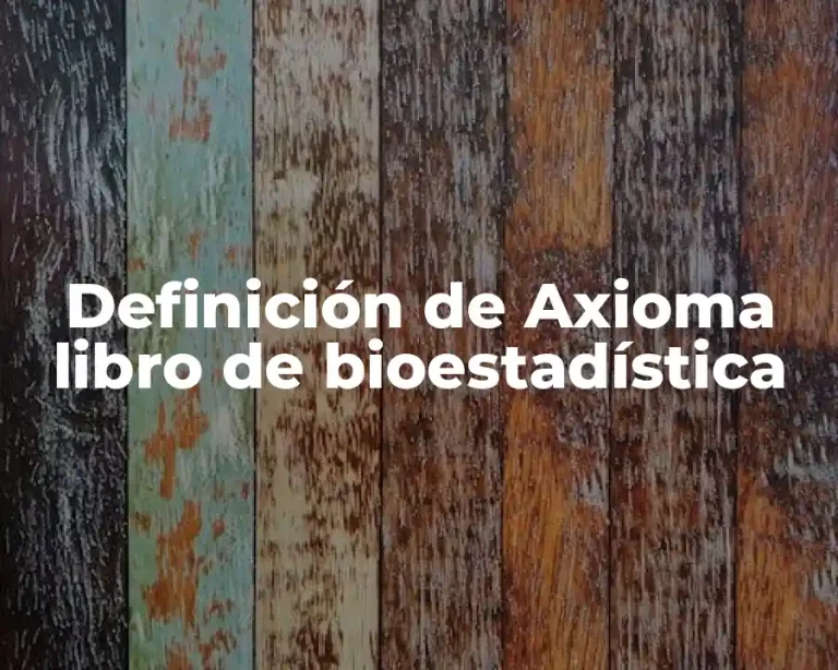 Definición de Axioma libro de bioestadística