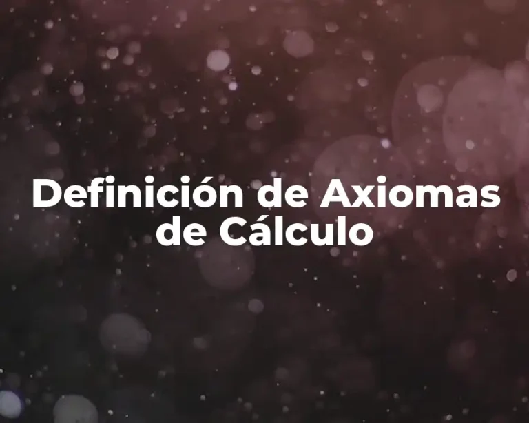 Definición de Axiomas de Cálculo