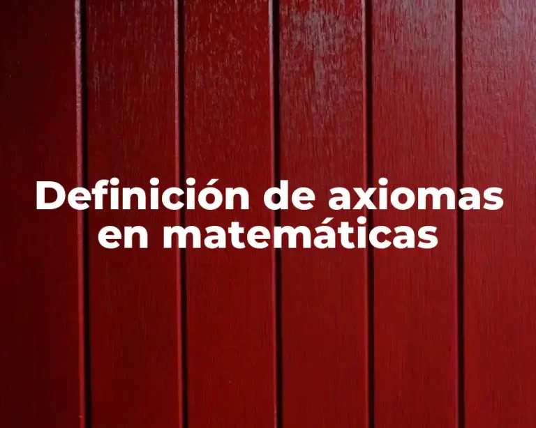 Definición de axiomas en matemáticas